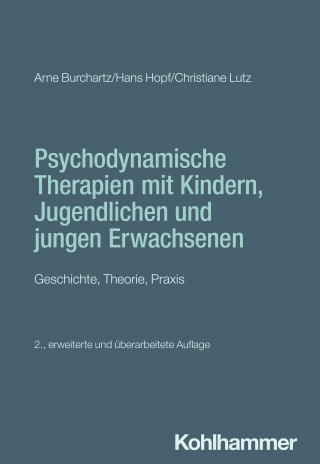 Arne Burchartz, Hans Hopf, Christiane Lutz: Psychodynamische Therapien mit Kindern, Jugendlichen und jungen Erwachsenen