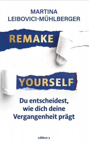 Martina Leibovici-Mühlberger: Remake Yourself