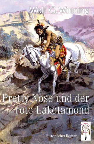 Wolf. G Winning: Pretty Nose und der rote Lakotamond