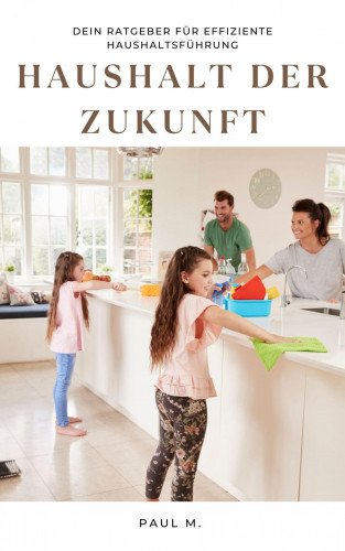 Paul M.: Haushalt der Zukunft