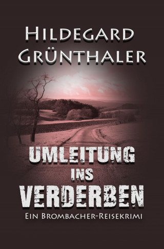 Hildegard Grünthaler: Umleitung ins Verderben