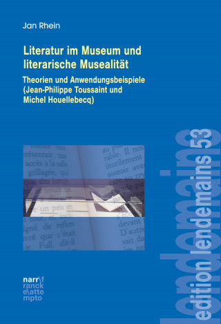 Jan Rhein: Literatur im Museum und literarische Musealität