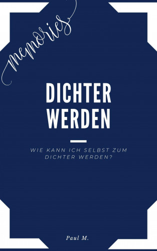 Paul M.: Dichter werden