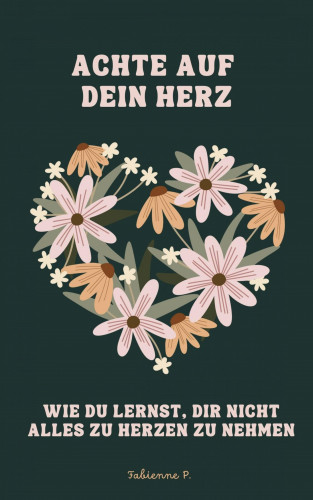 Fabienne P.: Achte auf dein Herz