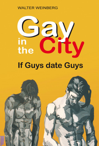 Walter Weinberg: Gay in the City