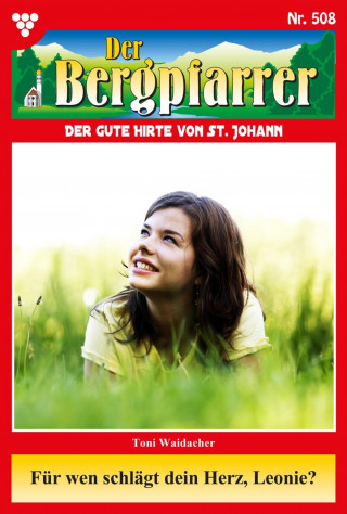 Toni Waidacher: Für wen schlägt dein Herz, Leonie?