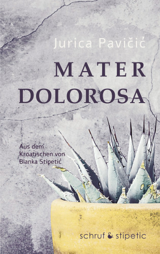 Jurica Pavicic: Mater Dolorosa