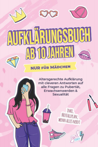 Karolin Berghaus: Aufklärungsbuch ab 10 Jahren NUR für Mädchen: Altersgerechte Aufklärung mit cleveren Antworten auf alle Fragen zu Pubertät, Erwachsenwerden & Sexualität - inkl. Notfallplan, wenn alles nervt