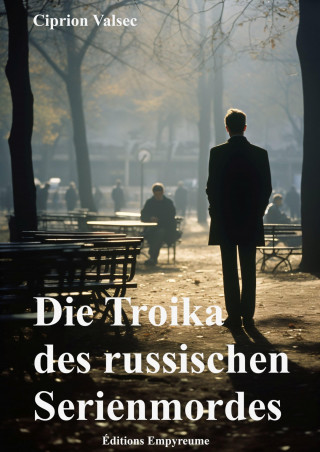Ciprion Valsec: Die Troika des russischen Serienmordes