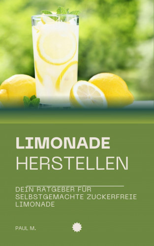Paul M.: Limonade herstellen