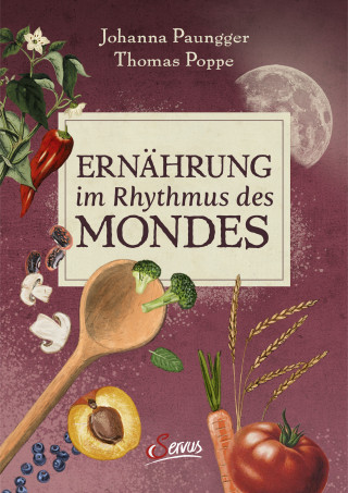 Johanna Paungger, Thomas Poppe: Ernährung im Rhythmus des Mondes