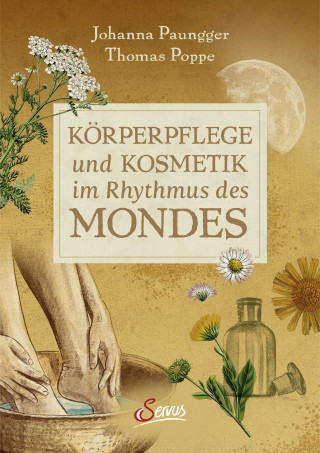 Johanna Paungger, Thomas Poppe: Körperpflege und Kosmetik im Rhythmus des Mondes