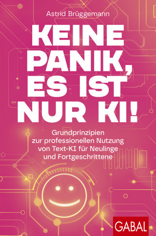 Astrid Brüggemann: Keine Panik, es ist nur KI!