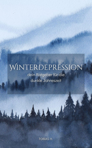 Tobias Hopfmüller: Winterdepression - dein Ratgeber für die dunkle Jahreszeit