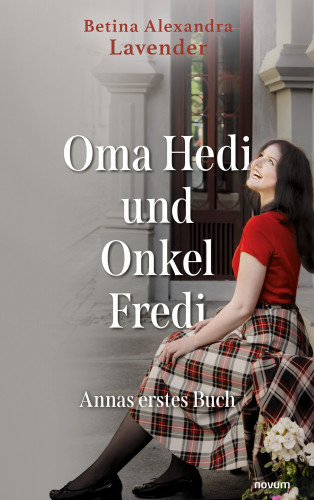 Betina Alexandra Lavender: Oma Hedi und Onkel Fredi