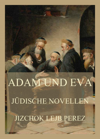 Jizchok Lejb Perez: Adam und Eva