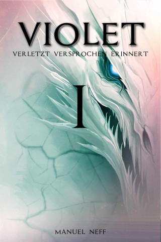 Manuel Neff: Violet - Verletzt / Versprochen / Erinnert - Buch 1-3