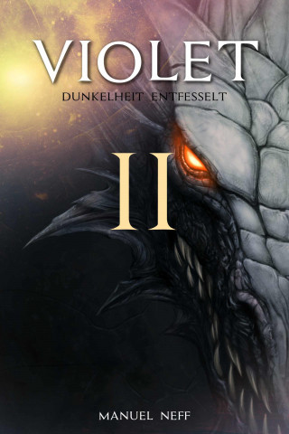 Manuel Neff: Violet - Dunkelheit / Entfesselt - Buch 4-5