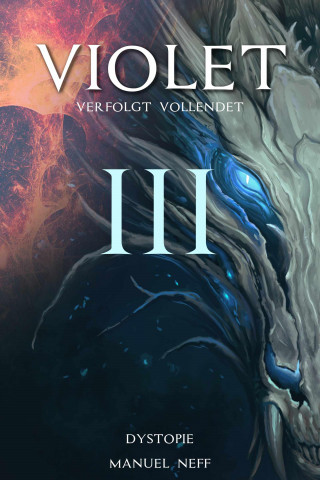 Manuel Neff: Violet - Verfolgt / Vollendet - Buch 6-7
