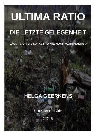 Helga Geerkens: Ultima Ratio - Die letzte Gelegenheit