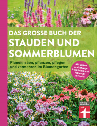 Joachim Mayer: Das große Buch der Stauden und Sommerblumen - Gartenbuch für Planung und Gestaltung Ihrer Blumen- und Staudenbeete
