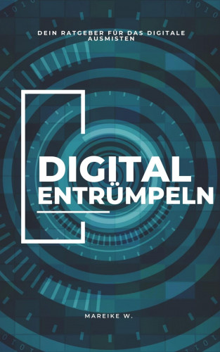 Mareike W.: Digitales entrümpeln