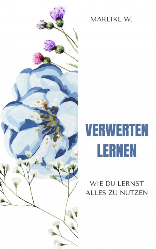 Mareike W.: Verwerten lernen