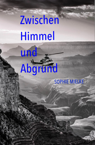 Sophie Mielke: Zwischen Himmel und Abgrund