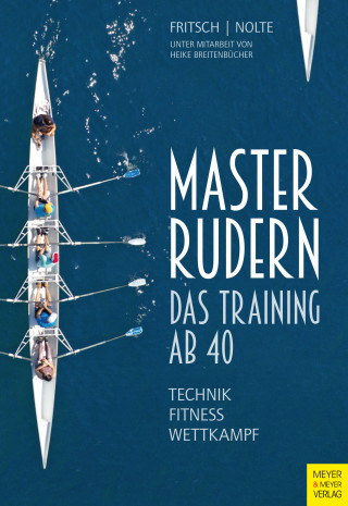 Wolfgang Fritsch, Volker Nolte, Heike Breitenbücher: Masterrudern
