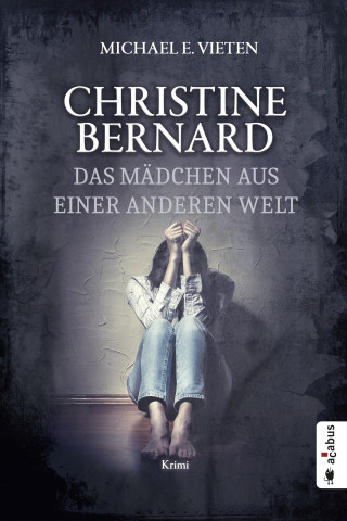 Michael E. Vieten: Christine Bernard. Das Mädchen aus einer anderen Welt