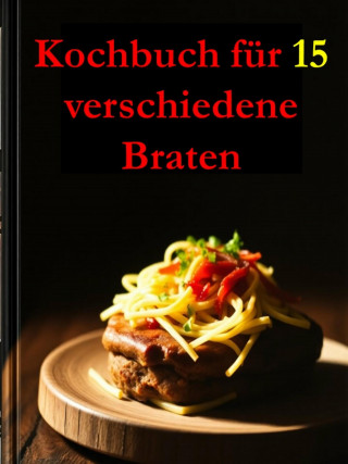 Rasmus Munkel: Kochbuch für 15 verschiedene Braten