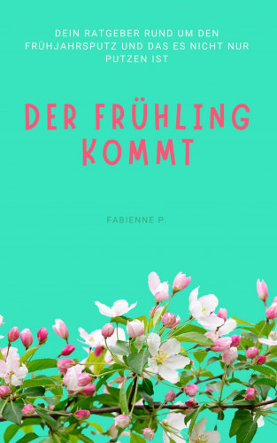 Fabienne P.: Der Frühling kommt