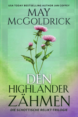 May McGoldrick, Jan Coffey: Den Highlander Zähmen