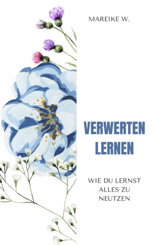 Mareike W.: Verwerten lernen