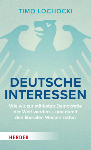 Timo Lochocki: Deutsche Interessen