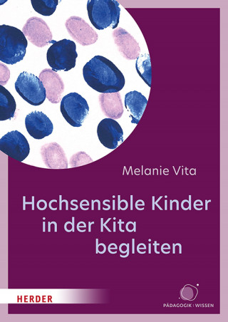 Melanie Vita: Hochsensible Kinder in der Kita begleiten