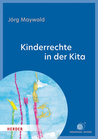 Jörg Maywald: Kinderrechte in der Kita