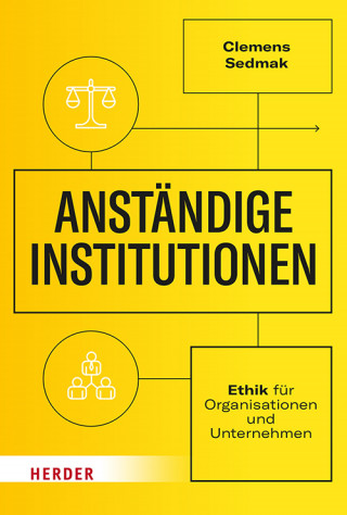 Clemens Sedmak: Anständige Institutionen