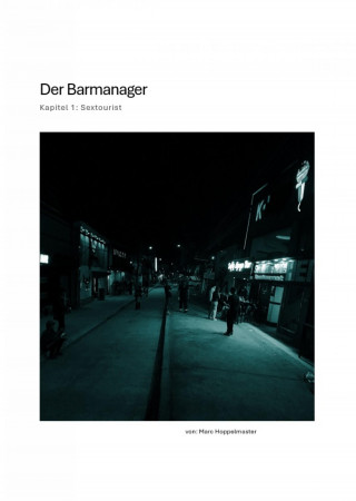 Marc Hoppelmaster: Der Barmanager - Kapitel 1 - Sextourist