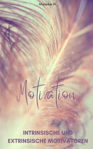 Mareike W.: Motivation