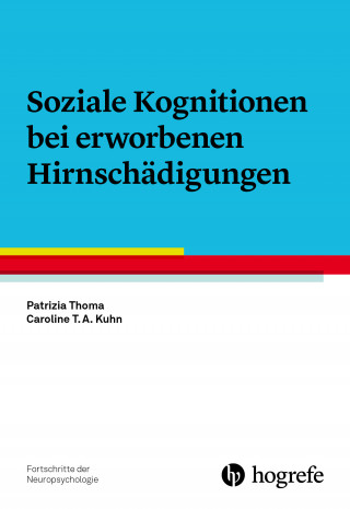 Patrizia Thoma, Caroline T. A. Kuhn: Soziale Kognitionen bei erworbenen Hirnschädigungen