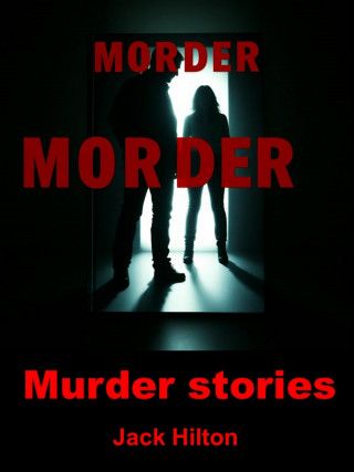 Jack Hilton: Murder Stories
