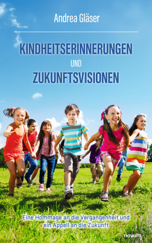 Andrea Gläser: Kindheitserinnerungen und Zukunftsvisionen