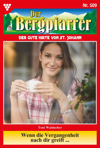 Toni Waidacher: Wenn die Vergangenheit nach dir greift …