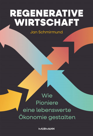 Jan Schmirmund: Regenerative Wirtschaft