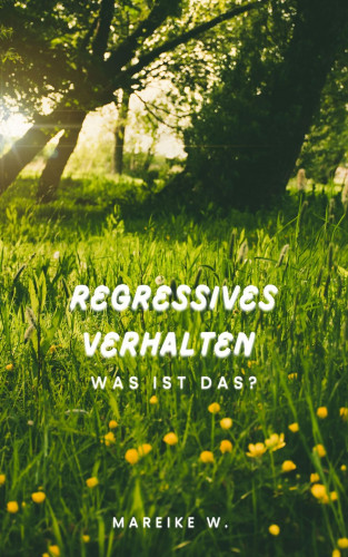 Mareike W.: Regressives Verhalten