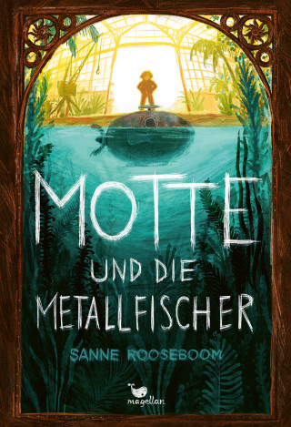 Sanne Rooseboom: Motte und die Metallfischer