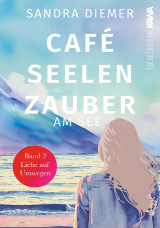 Sandra Diemer: Café Seelenzauber am See Band 2
