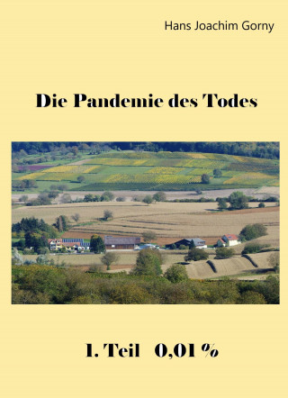 Hans Joachim Gorny: Die Pandemie des Todes