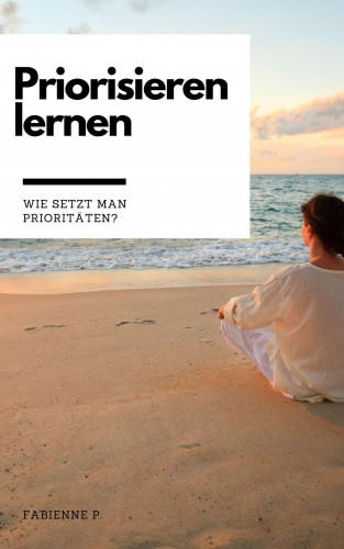 Fabienne P.: Priorisieren lernen